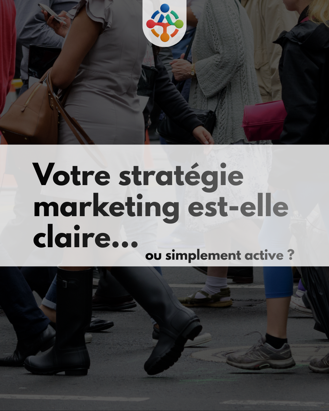 Méthode : Comment savoir si votre stratégie marketing est réellement claire